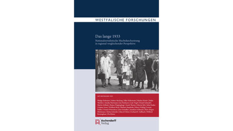 Das lange 1933. Nationalsozialistische Machtdurchsetzung in regional vergleichender Perspektive (Buchumschlag) Das lange 1933. Nationalsozialistische Machtdurchsetzung in regional vergleichender Perspektive (Buchumschlag)